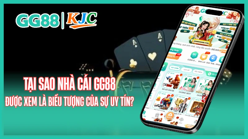 Tại sao nhà cái GG88 được xem là biểu tượng của sự uy tín?